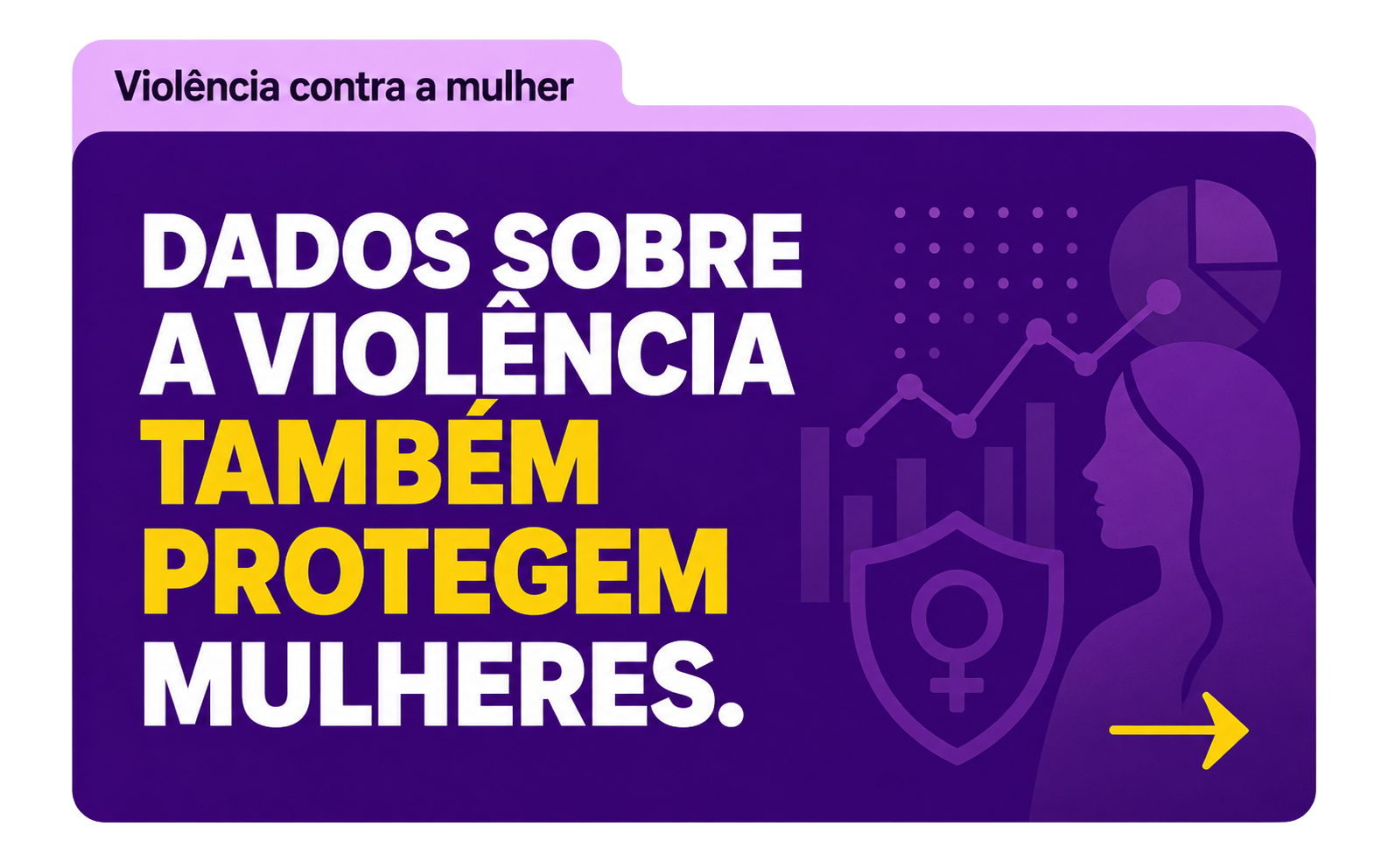 DADOS QUE PROTEGEM MULHERES.